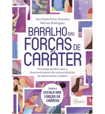 Baralho das Forças de Caráter - Psicologia positiva para o desenvolvimento das potencialidades de adolescentes e adultos